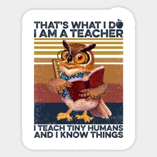 Teacher Owl I Teach Tiny Human Sticker